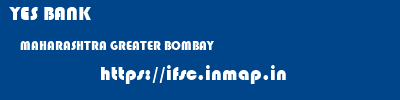 YES BANK  MAHARASHTRA GREATER BOMBAY    ifsc code